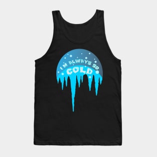 Im Always Cold Icicle Tank Top